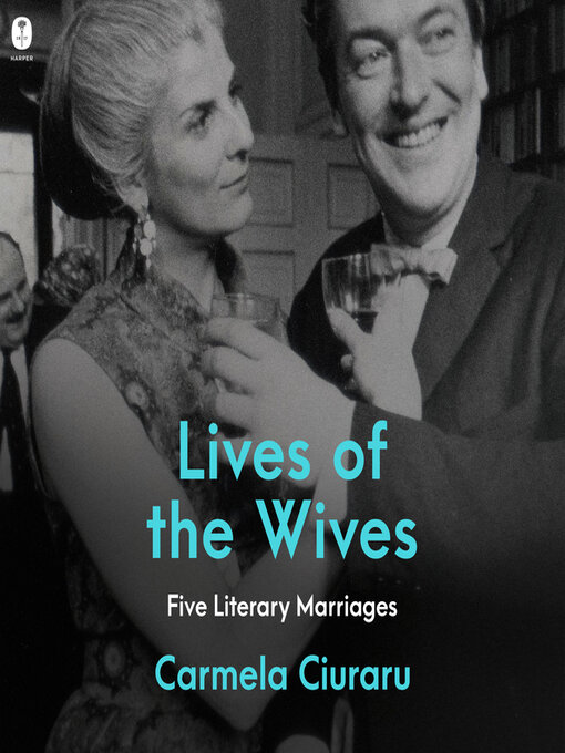 Title details for Lives of the Wives by Carmela Ciuraru - Available